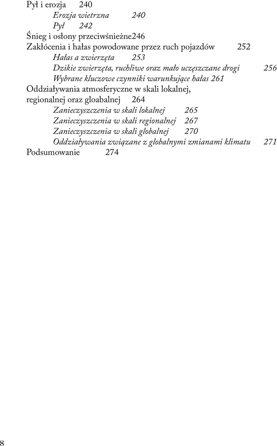 Oddziaływania atmosferyczne w skali lokalnej, regionalnej oraz gloabalnej 264 Zanieczyszczenia w skali lokalnej 265 Zanieczyszczenia