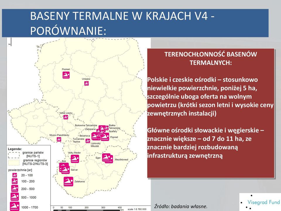 (krótki sezon letni i wysokie ceny zewnętrznych instalacji) Główne ośrodki słowackie i węgierskie