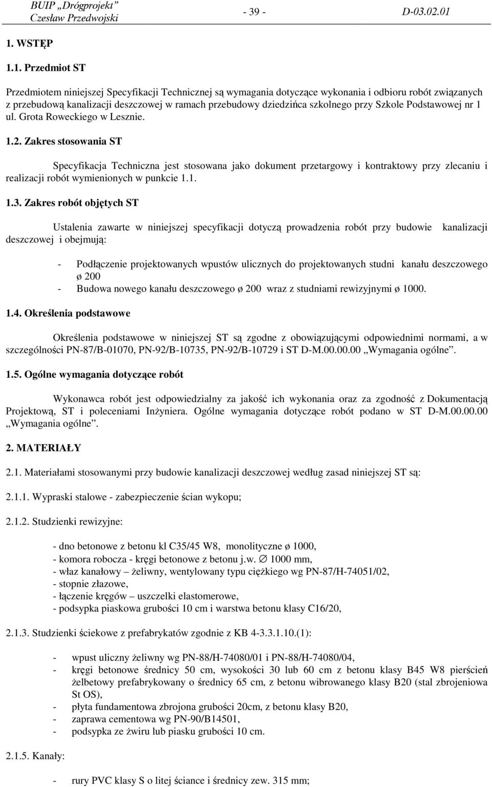 dziedzińca szkolnego przy Szkole Podstawowej nr 1 ul. Grota Roweckiego w Lesznie. 1.2.