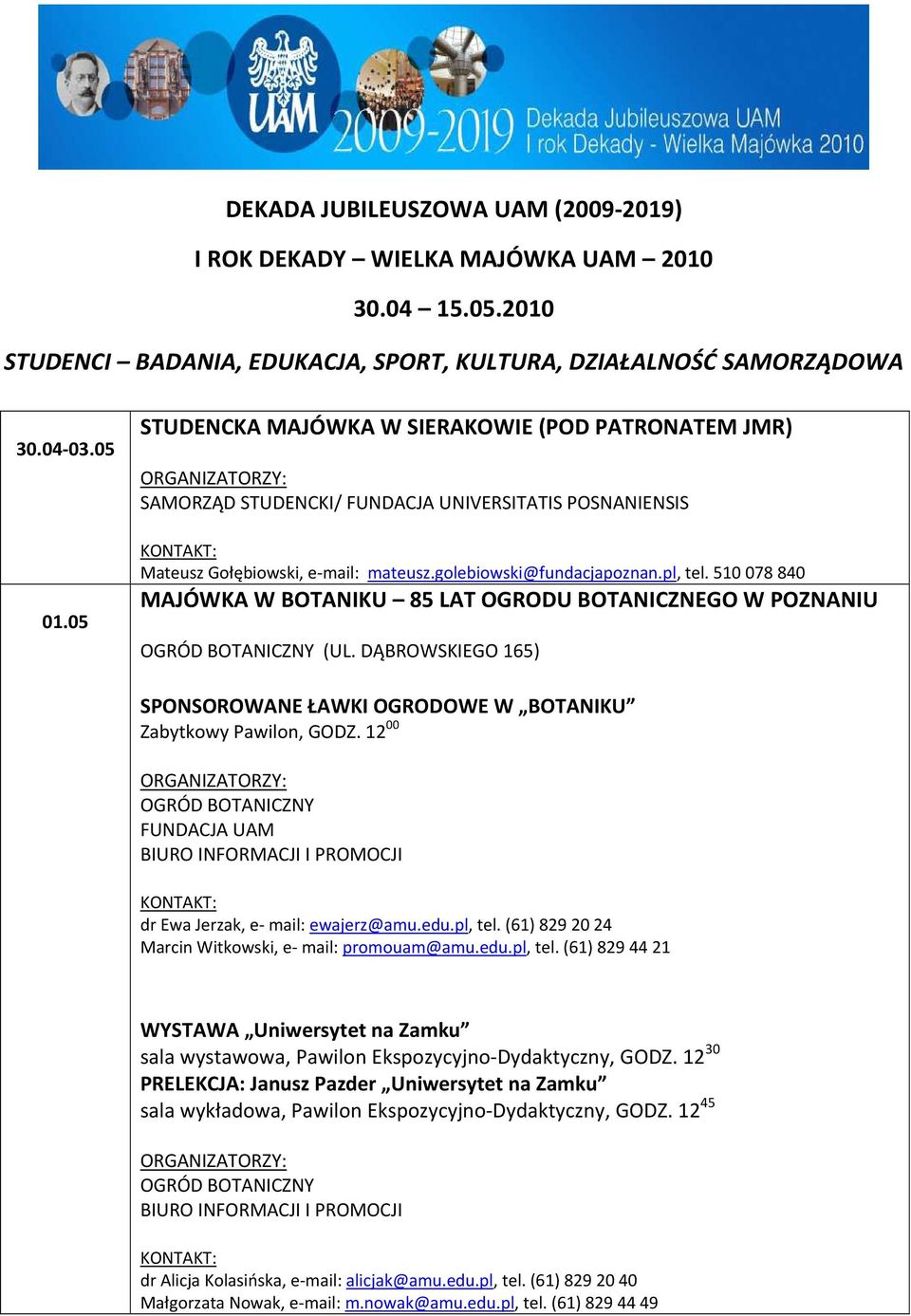 510 078 840 MAJÓWKA W BOTANIKU 85 LAT OGRODU BOTANICZNEGO W POZNANIU (UL. DĄBROWSKIEGO 165) SPONSOROWANE ŁAWKI OGRODOWE W BOTANIKU Zabytkowy Pawilon, GODZ.