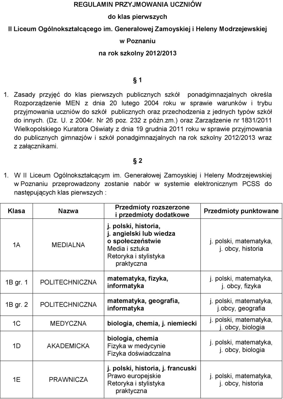 przechodzenia z jednych typów szkół do innych. (Dz. U. z 2004r. Nr 26 poz. 232 z późn.zm.