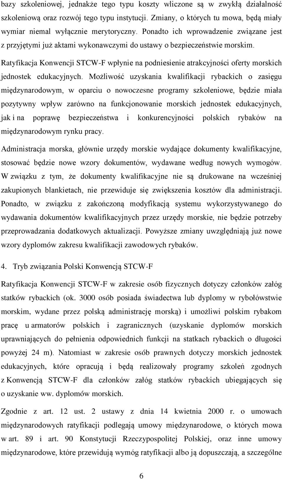 Ratyfikacja Konwencji STCW-F wpłynie na podniesienie atrakcyjności oferty morskich jednostek edukacyjnych.