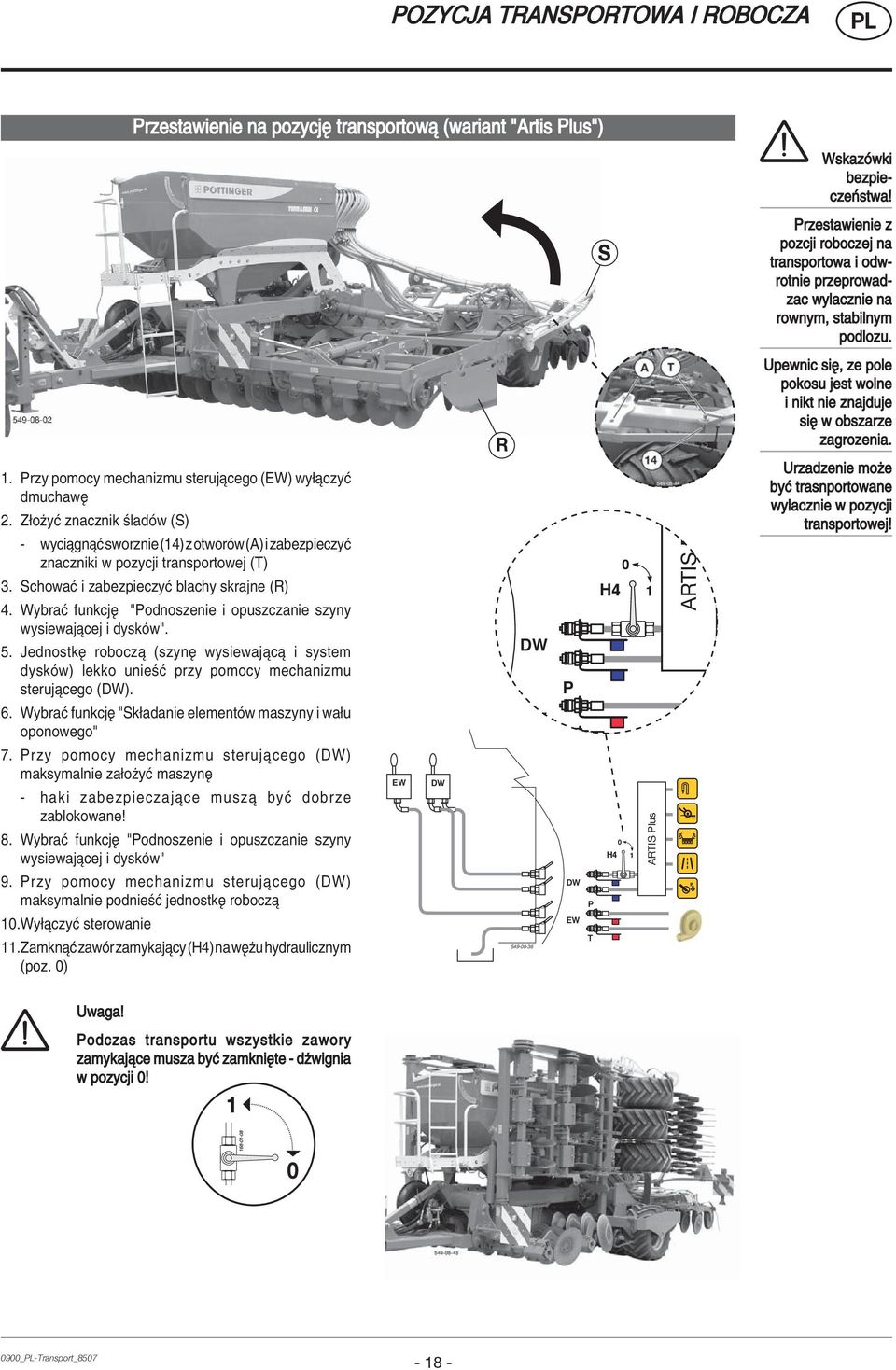 Upewnic sií, ze pole pokosu jest wolne i nikt nie znajduje sií w obszarze zagrozenia. 1. Przy pomocy mechanizmu sterujπcego (EW) wy πczyê dmuchawí 2.
