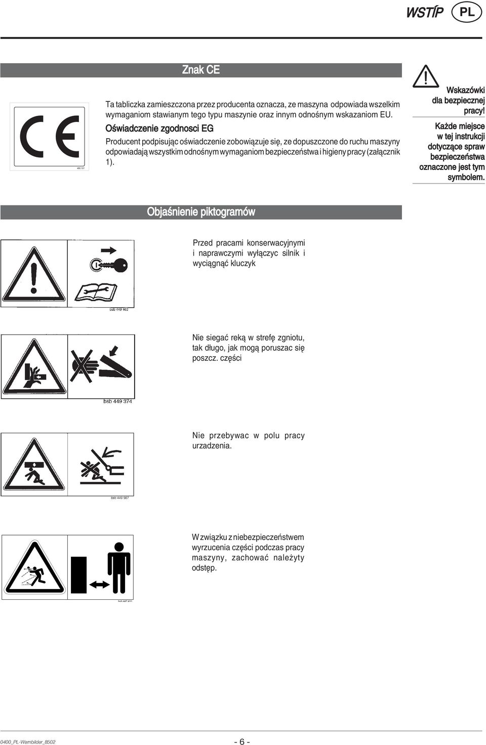 WskazÛwki dla bezpiecznej pracy! Kaøde miejsce w tej instrukcji dotyczπce spraw bezpieczeòstwa oznaczone jest tym symbolem.