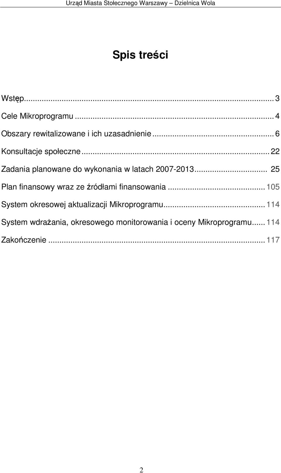 .. 25 Plan finansowy wraz ze źródłami finansowania.