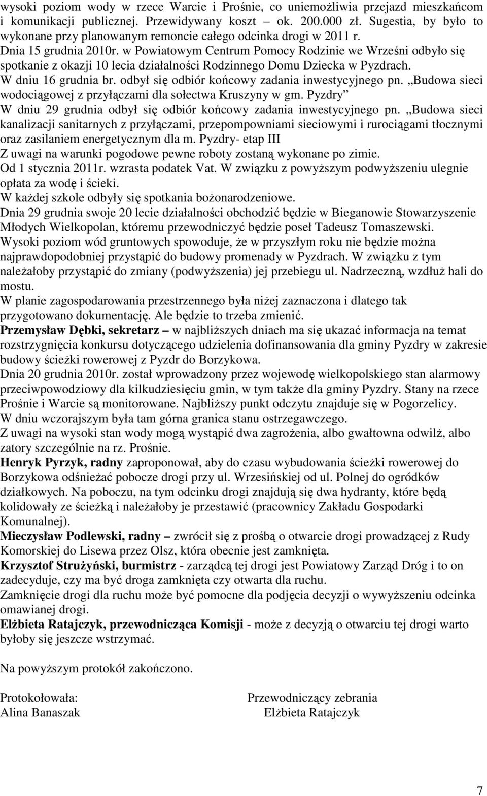 w Powiatowym Centrum Pomocy Rodzinie we Wrześni odbyło się spotkanie z okazji 10 lecia działalności Rodzinnego Domu Dziecka w Pyzdrach. W dniu 16 grudnia br.