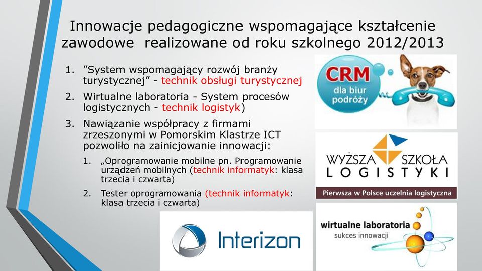 Wirtualne laboratoria - System procesów logistycznych - technik logistyk) 3.