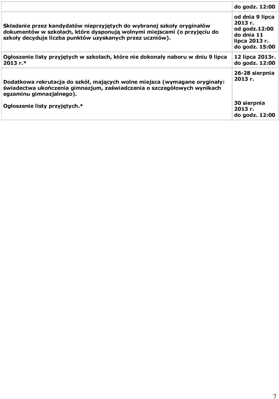 decyduje liczba punktów uzyskanych przez uczniów).