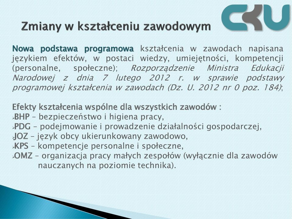 184); Efekty kształcenia wspólne dla wszystkich zawodów : BHP bezpieczeństwo i higiena pracy, PDG podejmowanie i prowadzenie działalności gospodarczej,