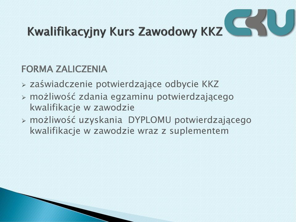 potwierdzającego kwalifikacje w zawodzie możliwość