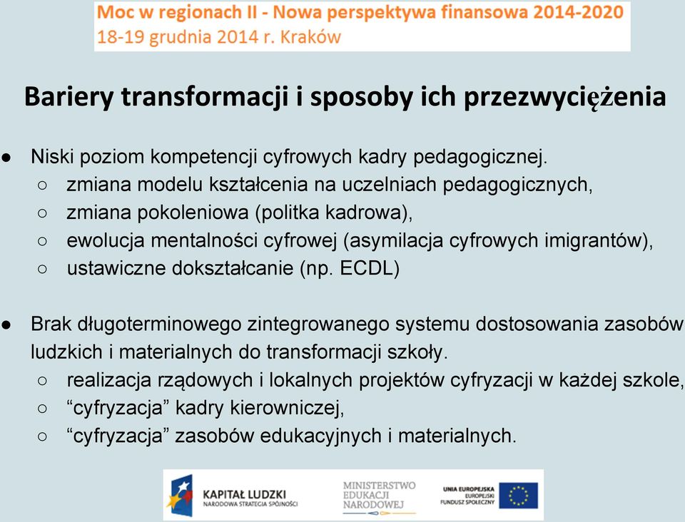 (asymilacja cyfrowych imigrantów), ustawiczne doksztacanie (np.