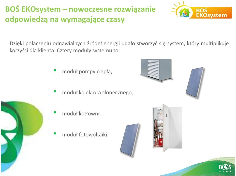 który multiplikuje korzyści dla klienta.