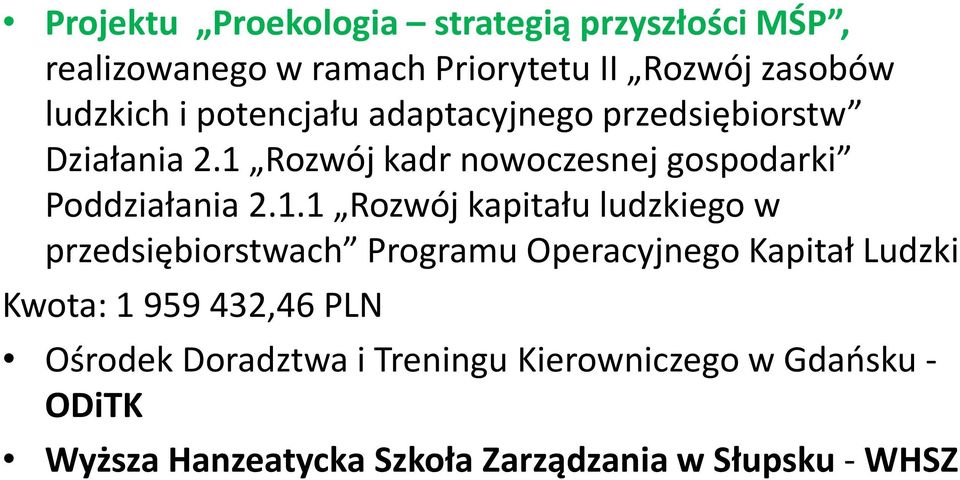 Rozwój kadr nowoczesnej gospodarki Poddziałania 2.1.