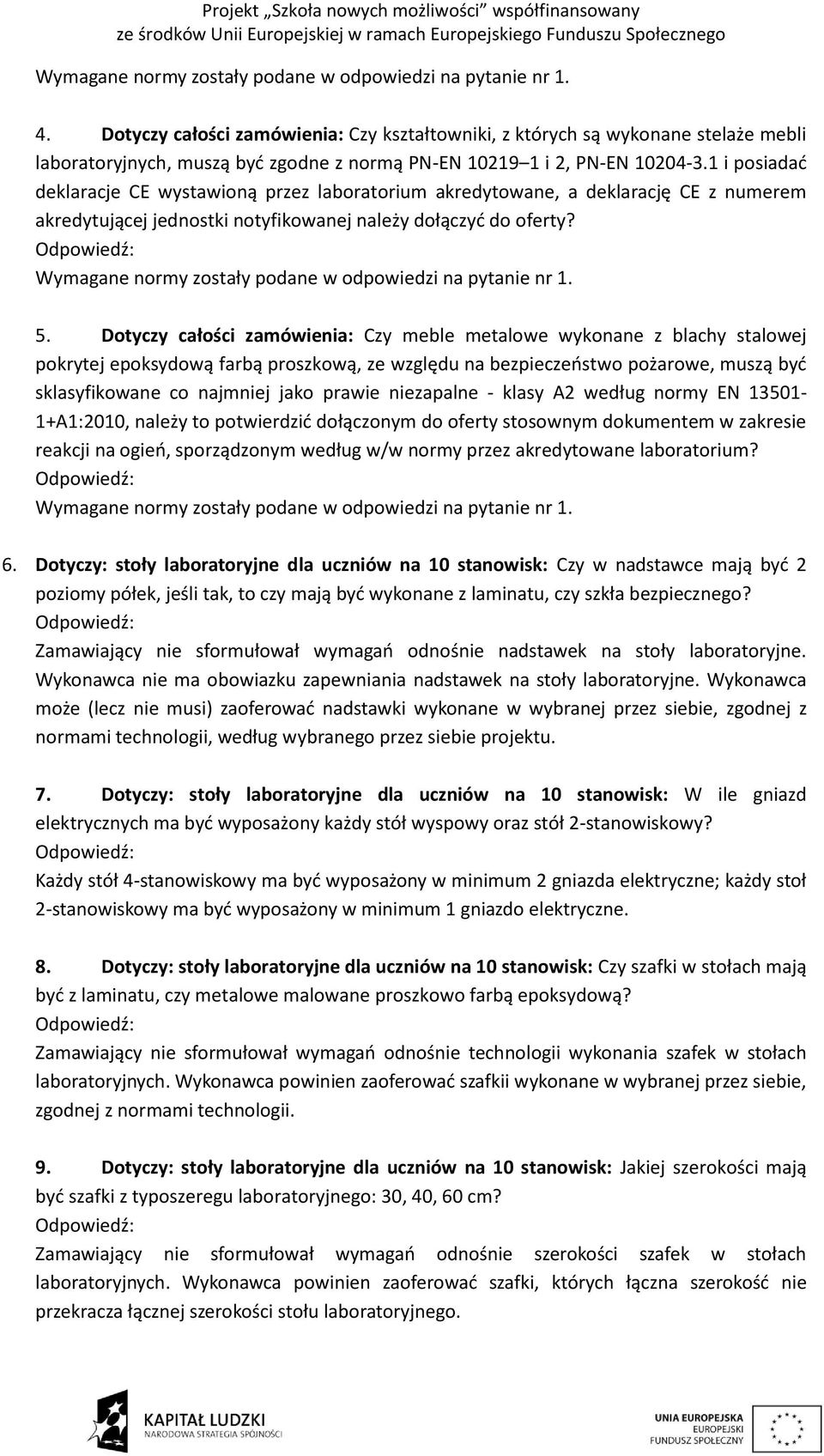 1 i posiadać deklaracje CE wystawioną przez laboratorium akredytowane, a deklarację CE z numerem akredytującej jednostki notyfikowanej należy dołączyć do oferty?