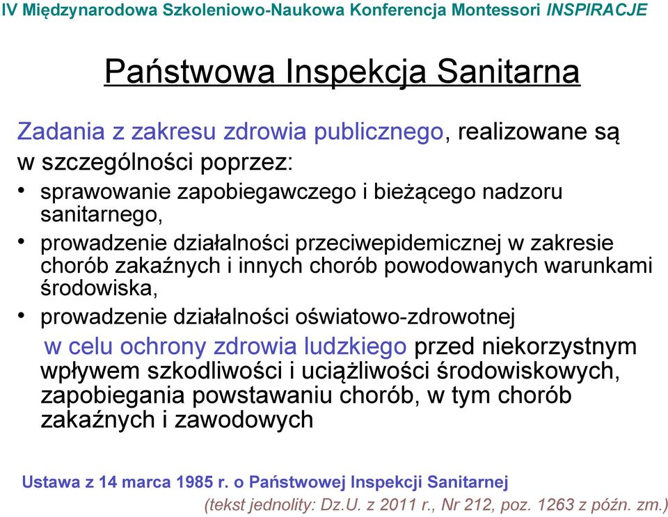 działalności oświatowo-zdrowotnej w celu ochrony zdrowia ludzkiego przed niekorzystnym wpływem szkodliwości i uciążliwości środowiskowych, zapobiegania