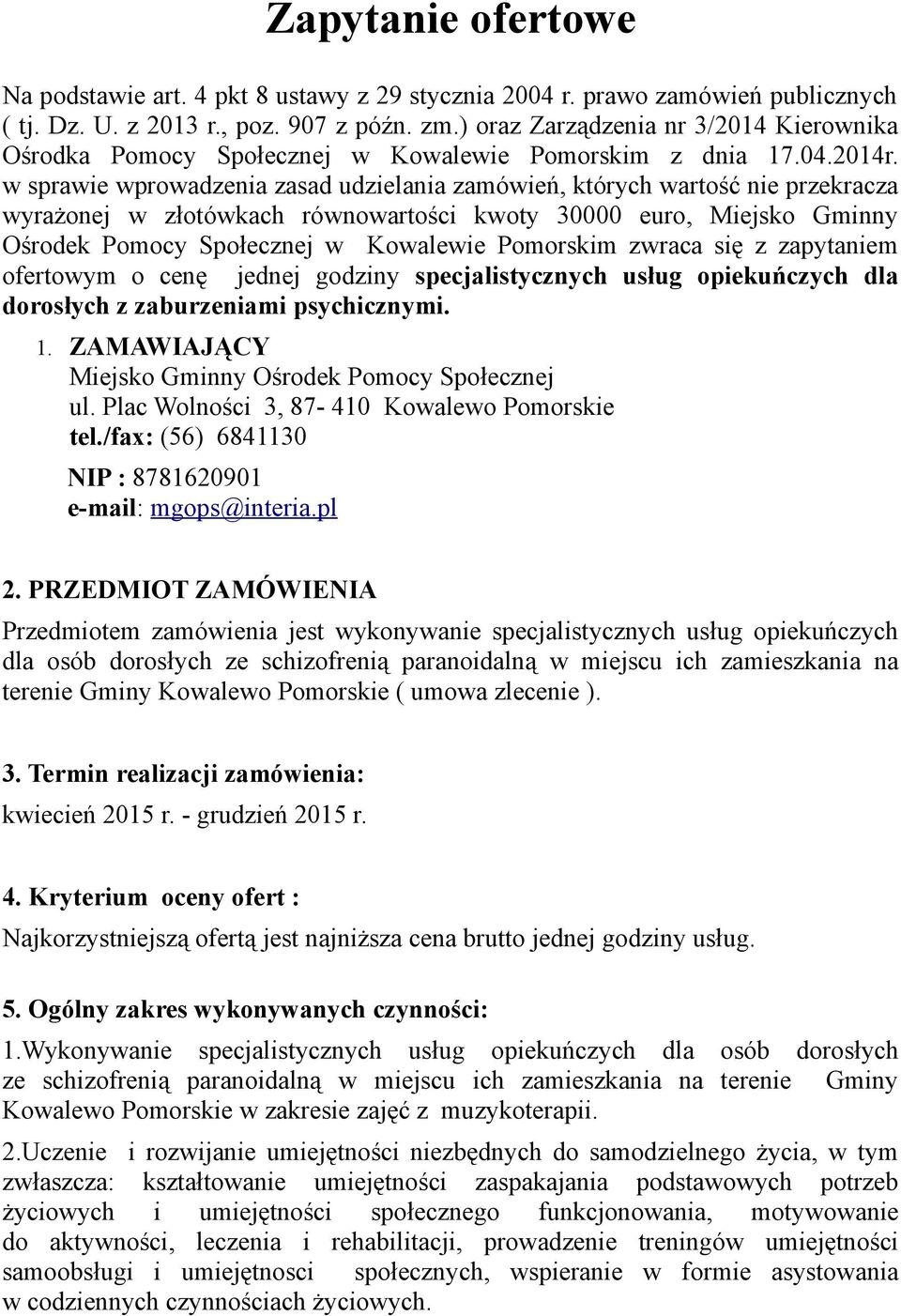 w sprawie wprowadzenia zasad udzielania zamówień, których wartość nie przekracza wyrażonej w złotówkach równowartości kwoty 30000 euro, Miejsko Gminny Ośrodek Pomocy Społecznej w Kowalewie Pomorskim