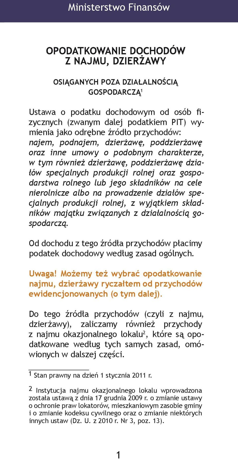 gospodarstwa rolnego lub jego składników na cele nierolnicze albo na prowadzenie działów specjalnych produkcji rolnej, z wyjątkiem składników majątku związanych z działalnością gospodarczą.