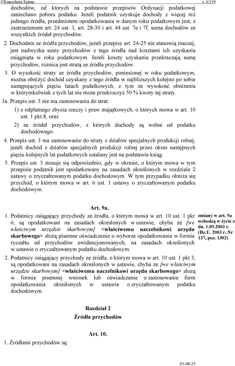 7e i 7f, suma dochodów ze wszystkich źródeł przychodów. 2. Dochodem ze źródła przychodów, jeżeli przepisy art.