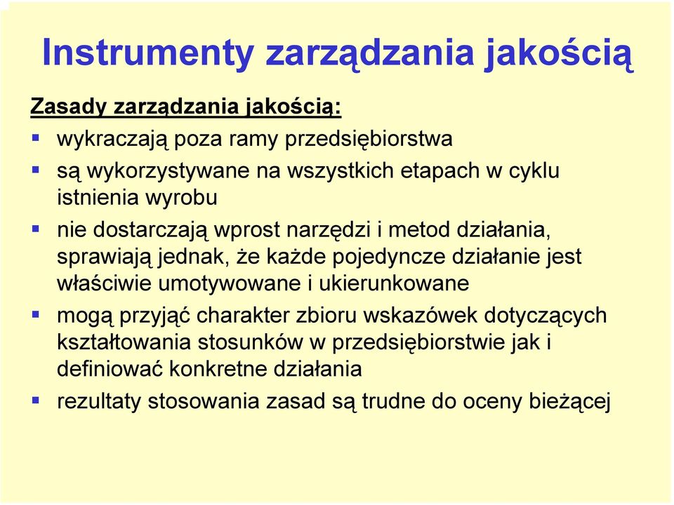 pojedyncze działanie jest właściwie umotywowane i ukierunkowane mogą przyjąć charakter zbioru wskazówek dotyczących