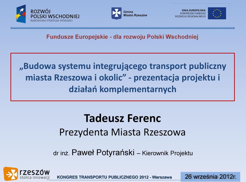 projektu i działań komplementarnych Tadeusz Ferenc Prezydenta Miasta Rzeszowa