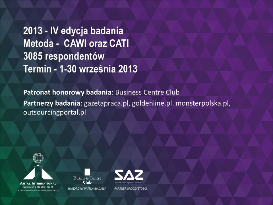 Centre Club Partnerzy badania: gazetapraca.pl, goldenline.pl. monsterpolska.