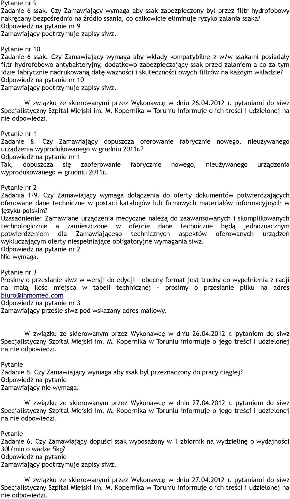 Czy Zamawiający wymaga aby wkłady kompatybilne z w/w ssakami posiadały filtr hydrofobowo antybakteryjny, dodatkowo zabezpieczający ssak przed zalaniem a co za tym idzie fabrycznie nadrukowaną datę