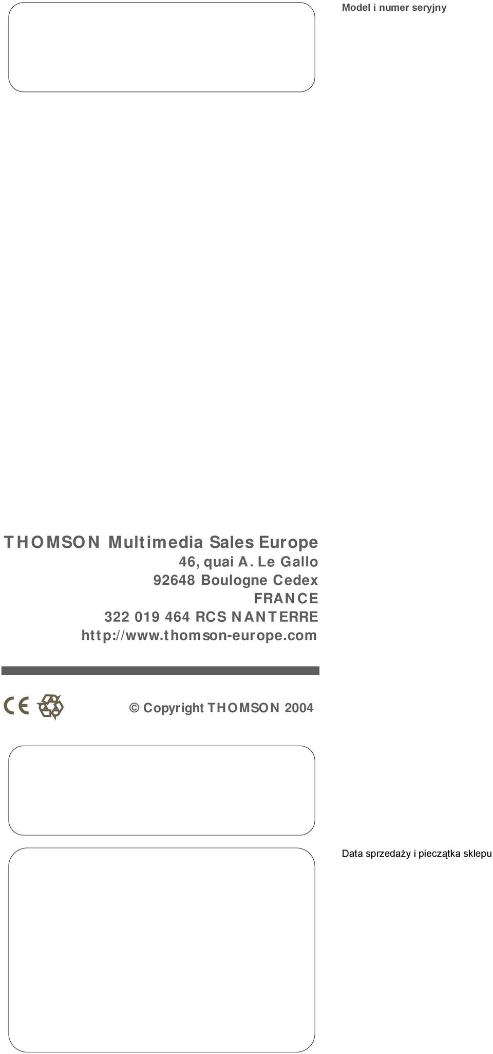 Le Gallo 92648 Boulogne Cedex FRANCE 322 019 464 RCS