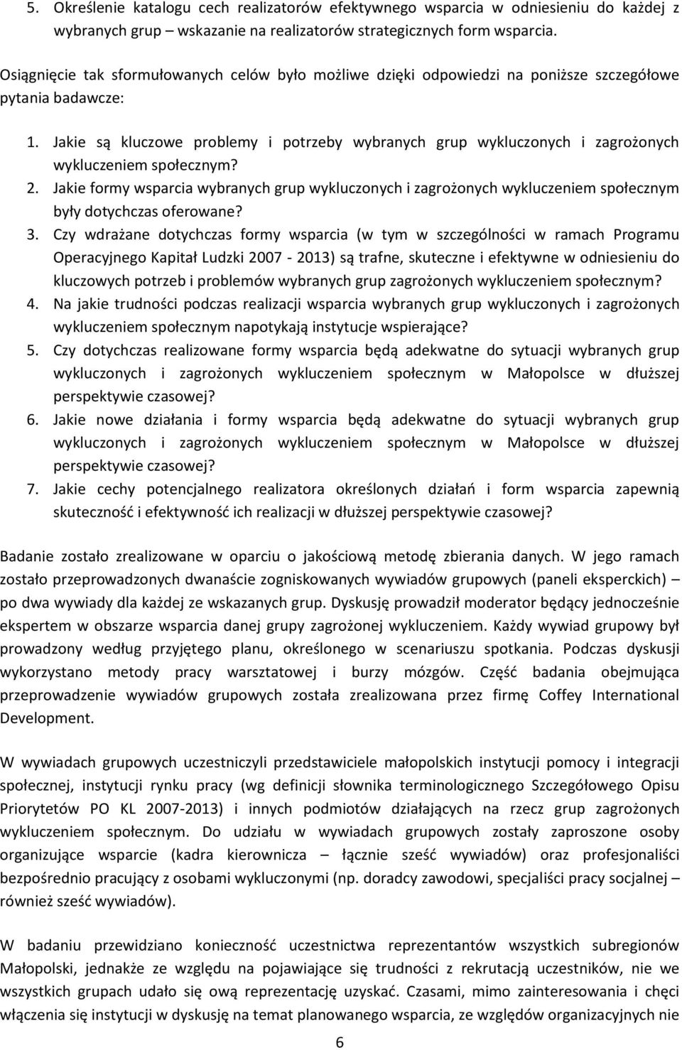Jakie są kluczowe problemy i potrzeby wybranych grup wykluczonych i zagrożonych wykluczeniem społecznym? 2.