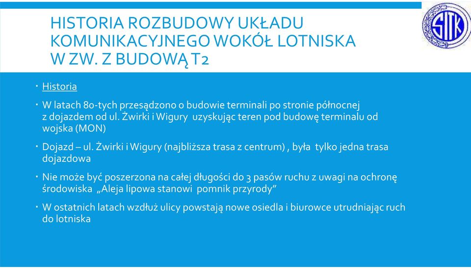 Żwirki i Wigury uzyskując teren pod budowę terminalu od wojska (MON) Dojazd ul.