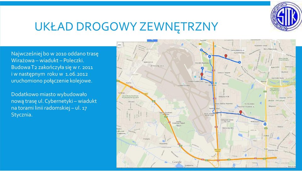 2011 i w następnym roku w 1.06.2012 uruchomiono połączenie kolejowe.