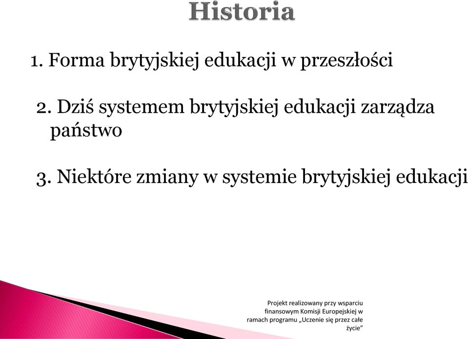 Dziś systemem brytyjskiej edukacji