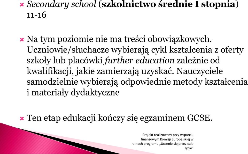 Uczniowie/słuchacze wybierają cykl kształcenia z oferty szkoły lub placówki further education