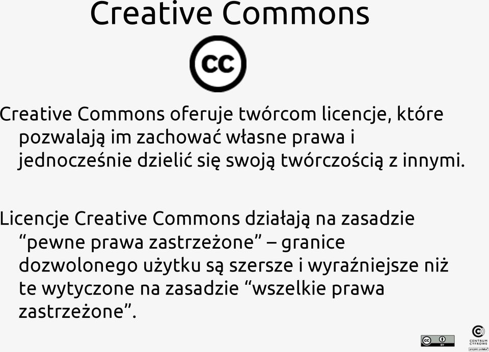 Licencje Creative Commons działają na zasadzie pewne prawa zastrzeżone granice