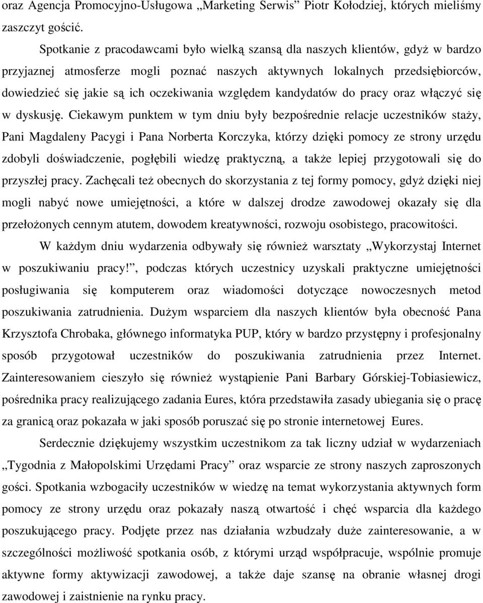 względem kandydatów do pracy oraz włączyć się w dyskusję.