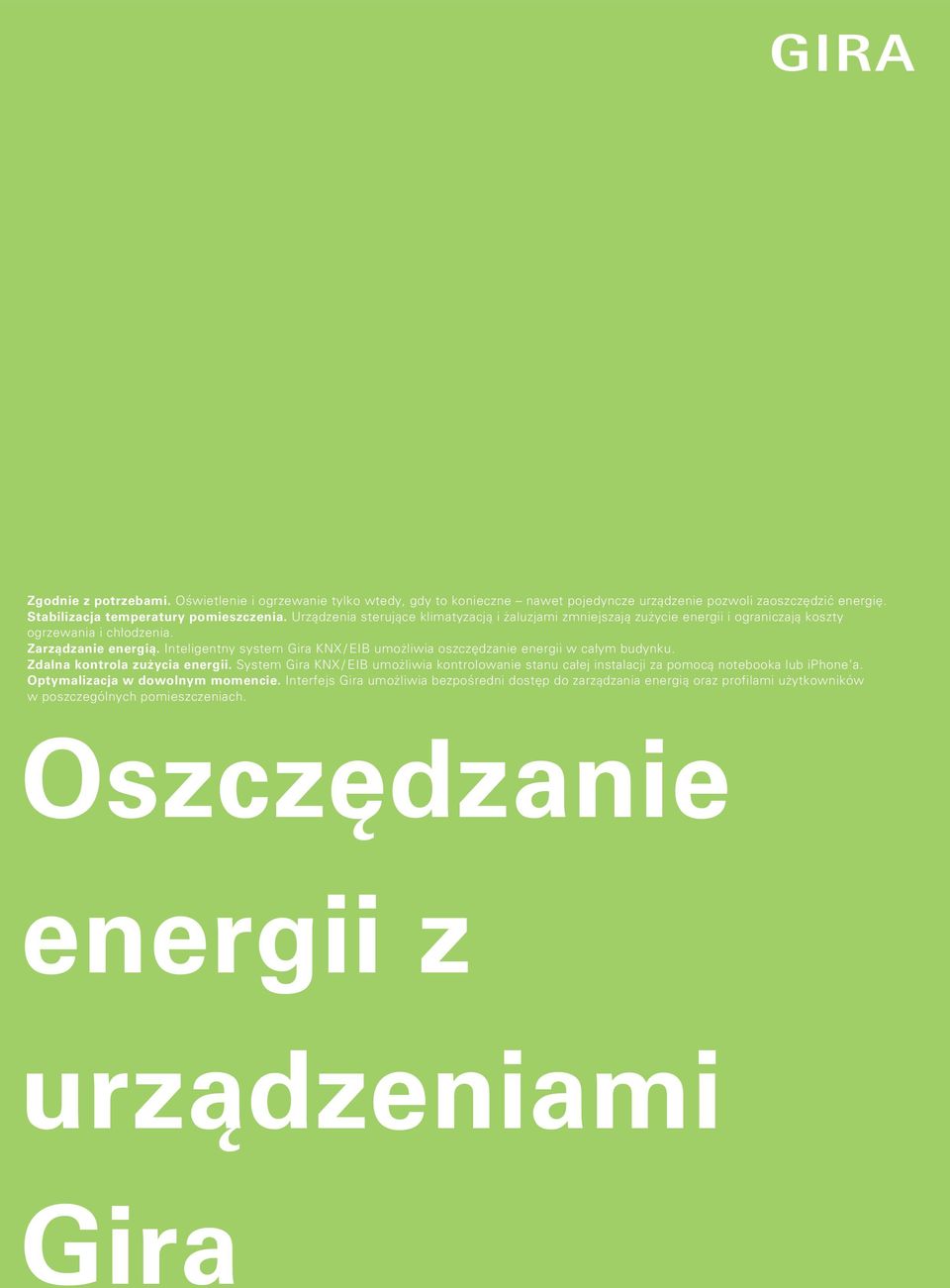 Inteligentny system Gira KNX / EIB umożliwia oszczędzanie energii w całym budynku. Zdalna kontrola zużycia energii.