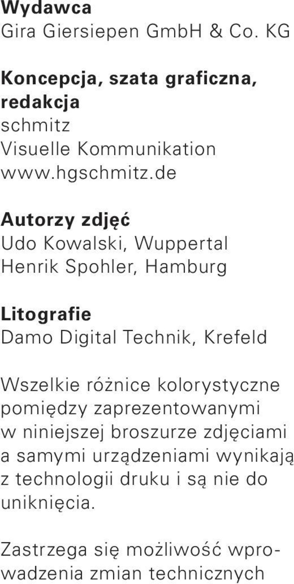 de Autorzy zdjęć Udo Kowalski, Wuppertal Henrik Spohler, Hamburg Litografie Damo Digital Technik, Krefeld