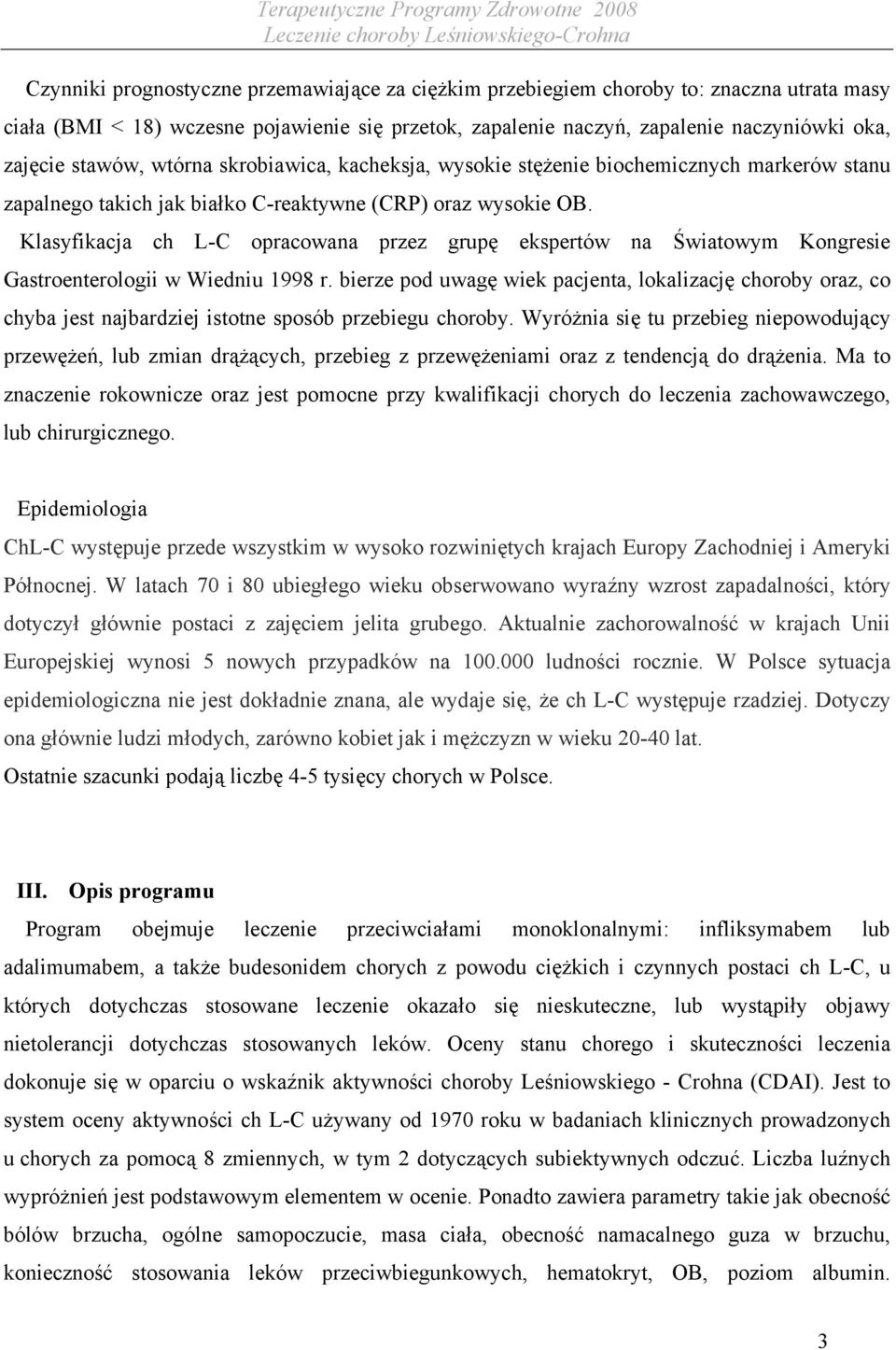 Klasyfikacja ch L-C opracowana przez grupę ekspertów na Światowym Kongresie Gastroenterologii w Wiedniu 1998 r.