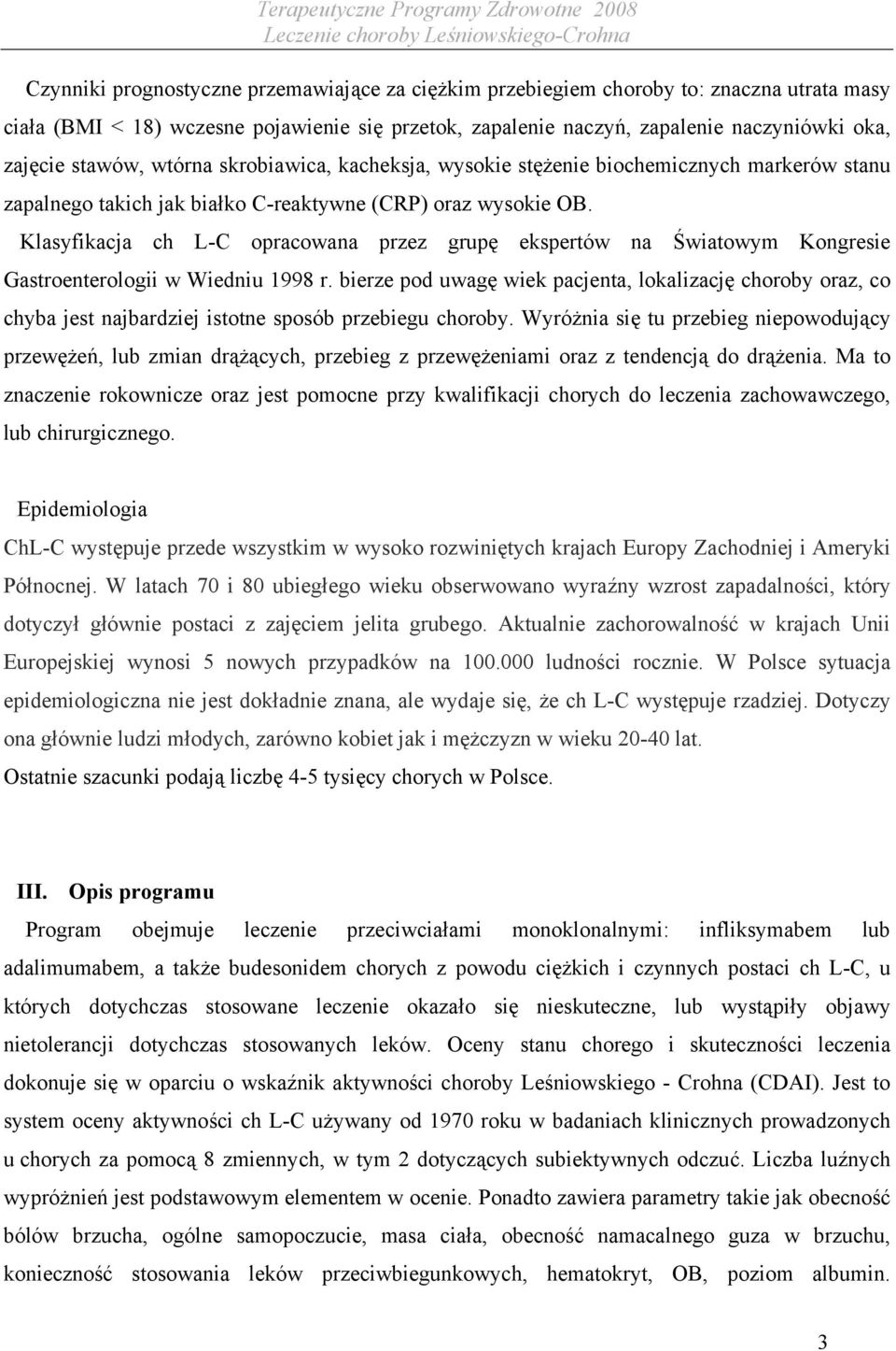 Klasyfikacja ch L-C opracowana przez grupę ekspertów na Światowym Kongresie Gastroenterologii w Wiedniu 1998 r.