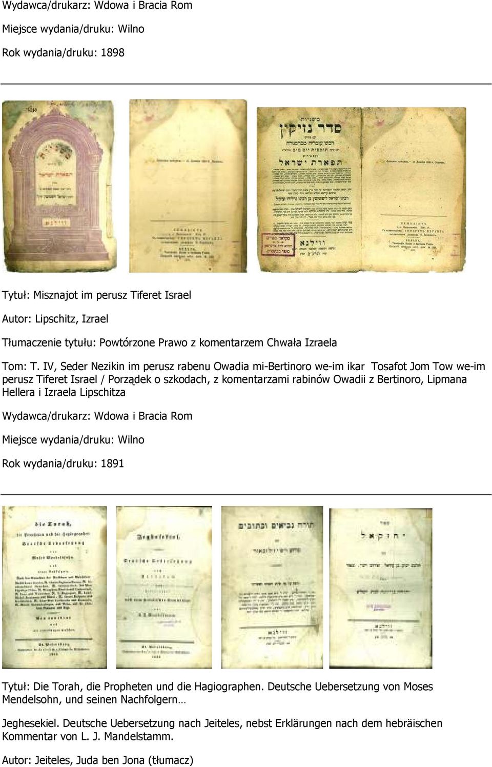 IV, Seder Nezikin im perusz rabenu Owadia mi-bertinoro we-im ikar Tosafot Jom Tow we-im perusz Tiferet Israel / Porządek o szkodach, z komentarzami rabinów Owadii z Bertinoro, Lipmana Hellera i