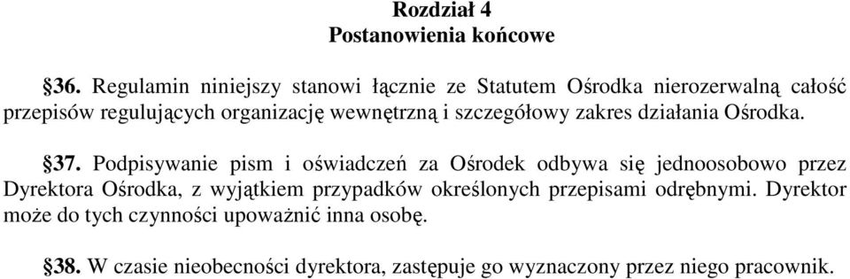 i szczegółowy zakres działania Ośrodka. 37.