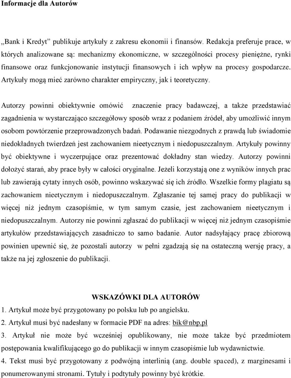gospodarcze. Artykuły mogą mieć zarówno charakter empiryczny, jak i teoretyczny.