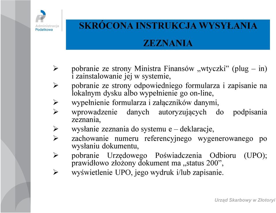 danych autoryzujących do podpisania wysłanie zeznania do systemu e deklaracje, zachowanie numeru wysłaniu dokumentu, referencyjnego wygenerowanego po