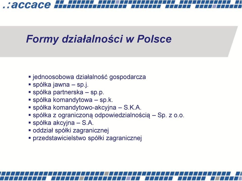 K.A. spółka z ograniczoną odpowiedzialnością Sp. z o.o. spółka akcyjna S.A. oddział spółki zagranicznej przedstawicielstwo spółki zagranicznej