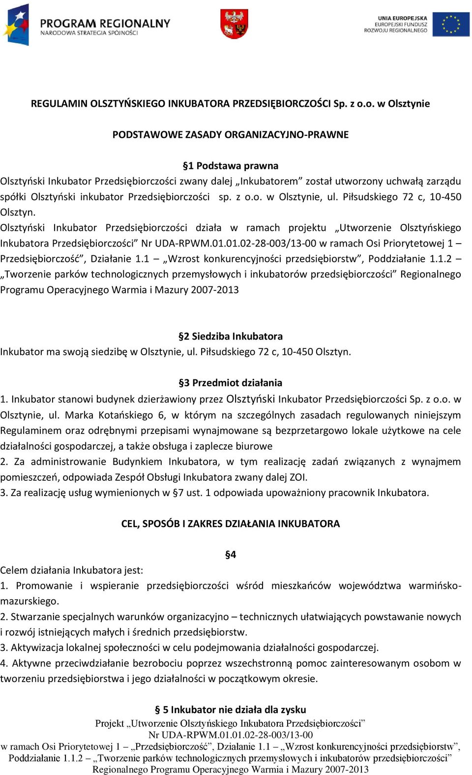 Przedsiębiorczości sp. z o.o. w Olsztynie, ul. Piłsudskiego 72 c, 10-450 Olsztyn.