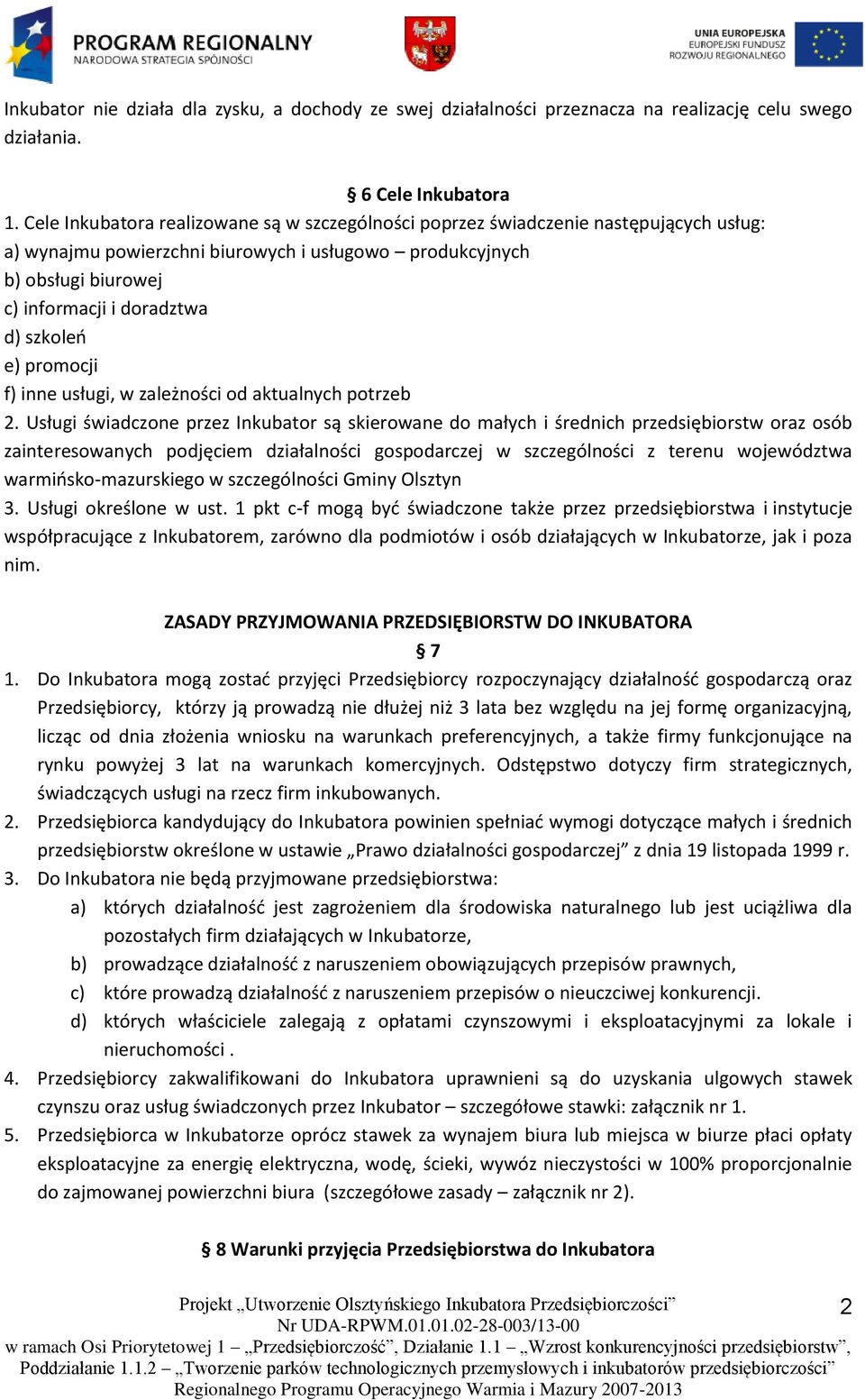 szkoleń e) promocji f) inne usługi, w zależności od aktualnych potrzeb 2.