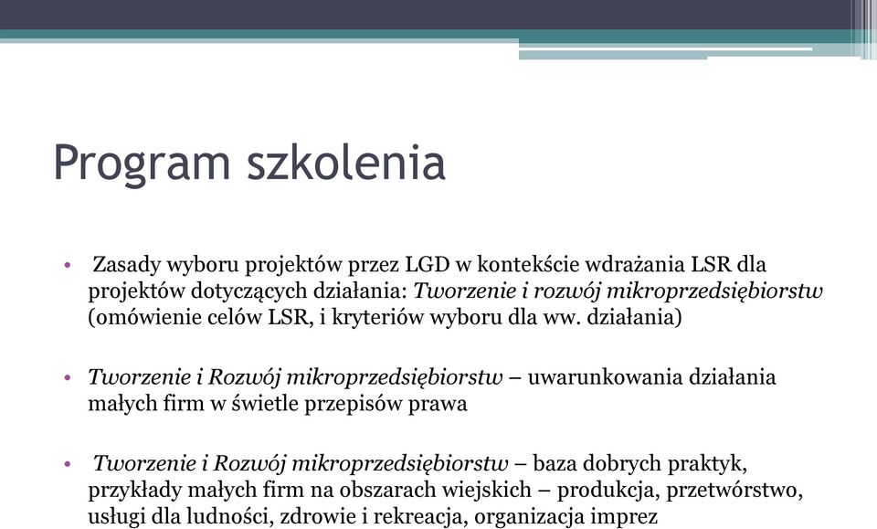 działania) Tworzenie i Rozwój mikroprzedsiębiorstw uwarunkowania działania małych firm w świetle przepisów prawa Tworzenie i