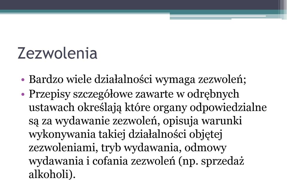 wydawanie zezwoleń, opisuja warunki wykonywania takiej działalności objętej