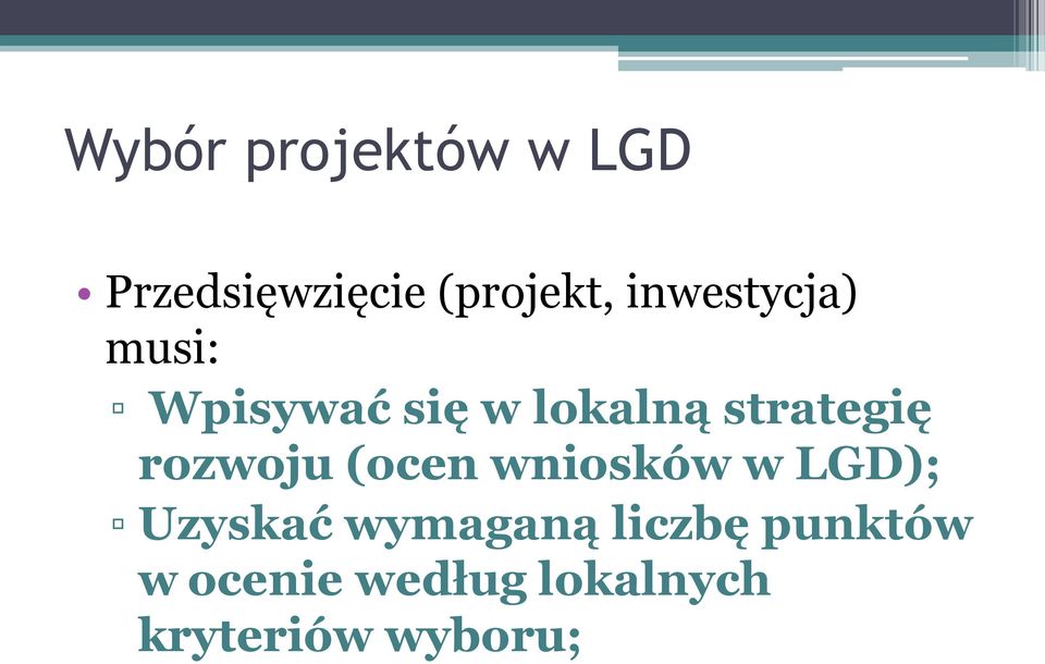 rozwoju (ocen wniosków w LGD); Uzyskać wymaganą
