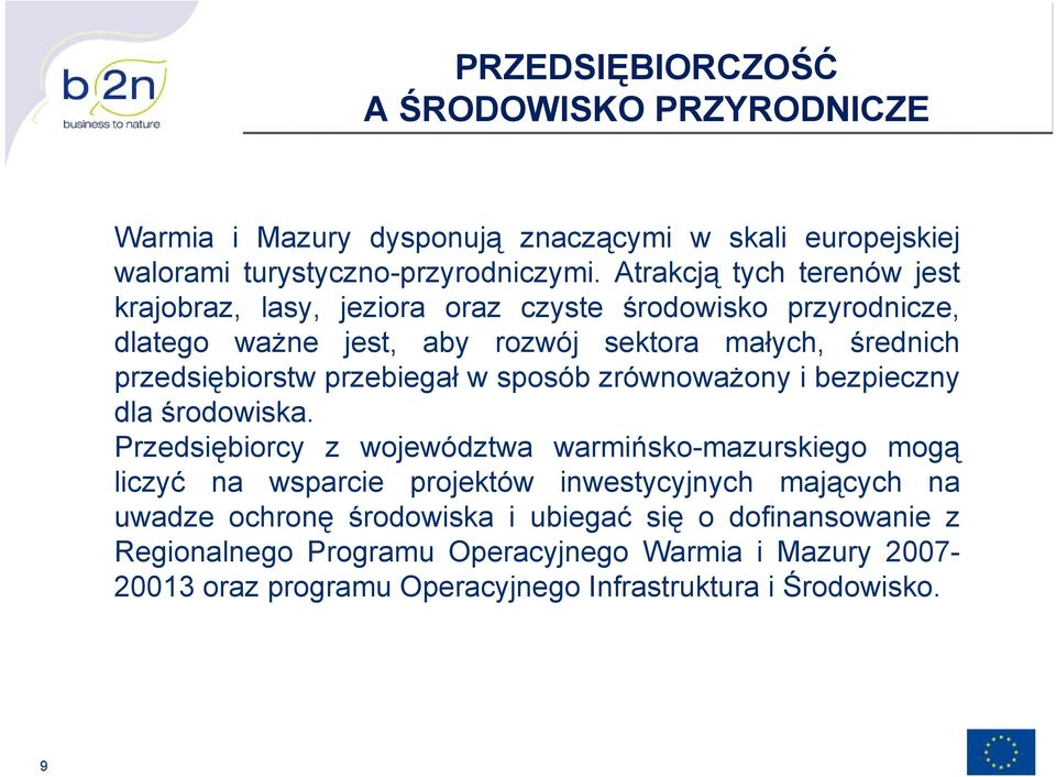 przebiegał w sposób zrównoważony i bezpieczny dla środowiska.