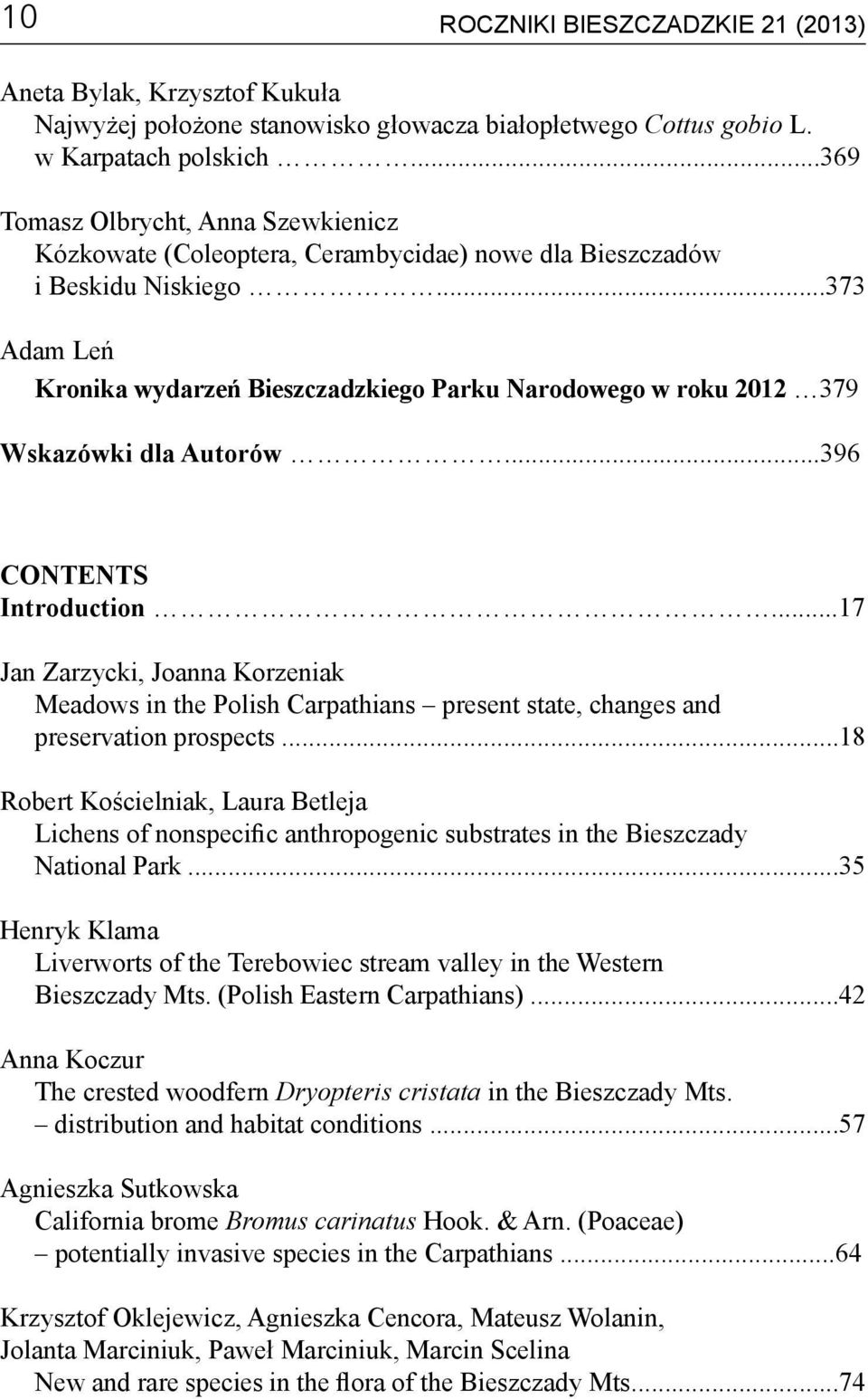 ..373 Adam Leń Kronika wydarzeń Bieszczadzkiego Parku Narodowego w roku 2012 379 Wskazówki dla Autorów...396 CONTENTS Introduction.
